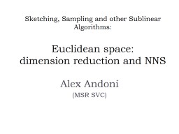 Embedding and Sketching: Lecture 1