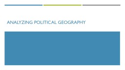 Political Geography Summary PowerPoint