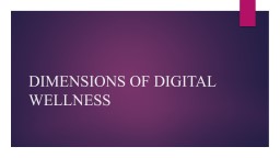 DIMENSIONS OF DIGITAL WELLNESS