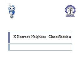 K Nearest Neighbor Classification - IITKgp CSE
