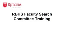 Search Committee Training Presentation - RBHS Faculty Affairs
