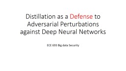 Distillation as a Defense to Adversarial Perturbations against Deep ...