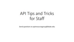 API Tips and Tricks
