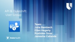 API & Dukeshift: User Group