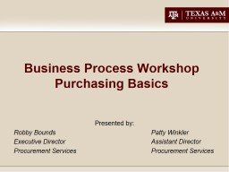 Business Process Workshop - Purchasing Basics - TAMU FMO