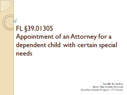 FL §39.01305 Appointment of an Attorney for a dependent child with ...