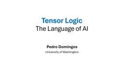 Tensor Logic The Language of AI - University of Washington