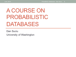 An Overview of Probabilistic Databases - University of Washington