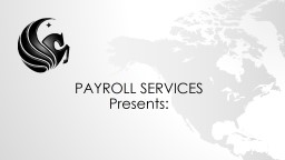 PAYROLL SERVICES Presents: - UCF Human Resources