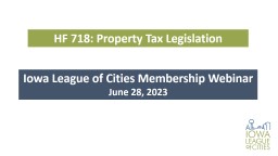 HF 718 presentation slide deck - Iowa League of Cities