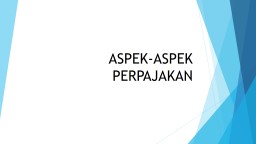 ASPEK-ASPEK PERPAJAKAN