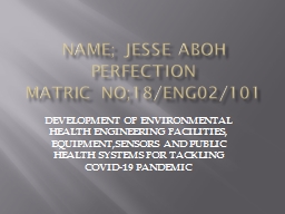 NAME; JESSE ABOH PERFECTION MATRIC NO;18/ENG02/101