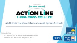ACTION Line Adult Crisis Telephone Intervention and Options Network