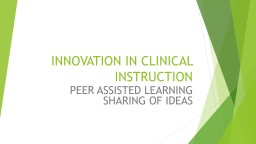 INNOVATION IN CLINICAL INSTRUCTION