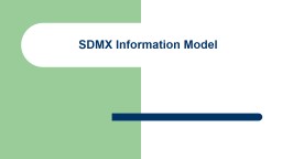 Session 2 : Data Modelling and the SDMX Information Model