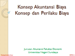 Konsep Akuntansi Biaya Konsep dan Perilaku Biaya - sindig unesa