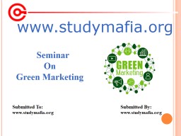 Green Marketing PPT and Seminar Free Download - StudyMafia