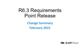 R6.3 Change Summary - PPT - TL 9000