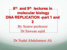 DNA REPLICATION 8th lecture