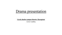 Drama presentation