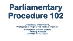 Parliamentary Procedure 102