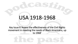 Key Issue 6 'Assess the effectiveness of the Civil Rights movement ...