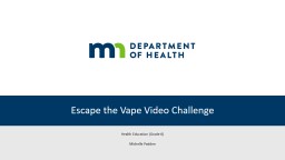 Sample Slides | Escape the Vape Video Challenge