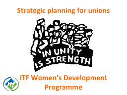 Strategic Planning for Unions - ITF Global