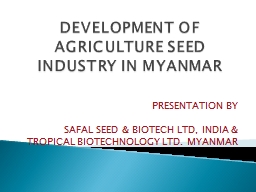 DEVELOPMENT OF AGRICULTURE SEED INDUSTRY IN MYANMAR