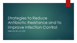 Strategies to Reduce Antibiotic Resistance and to Improve Infection ...