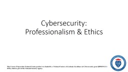 Cybersecurity: Professionalism & Ethics