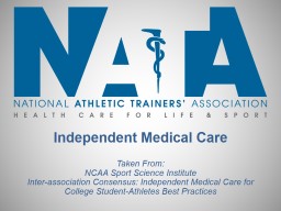 Independent Medical Care in Intercollegiate Athletics (pptx) - NATA