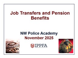 Current Topics in Illinois Public Pensions - Northwest Police Academy