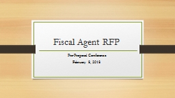Fiscal Agent RFP Pre-Proposal Conference Presentation 2-08-18