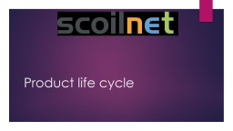 Product life cycle- the stages notes in copy - Scoilnet