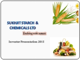 PowerPoint Presentation - Sukhjit Starch & Chemicals Ltd.