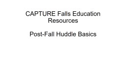 CAPTURE Falls Education Resources Post-Fall Huddle Basics