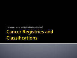 Cancer Registries and Classifications